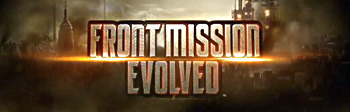 �t�����g�~�b�V�����V���[�Y�ŐV��A�uFRONT MISSION EVOLVED�v